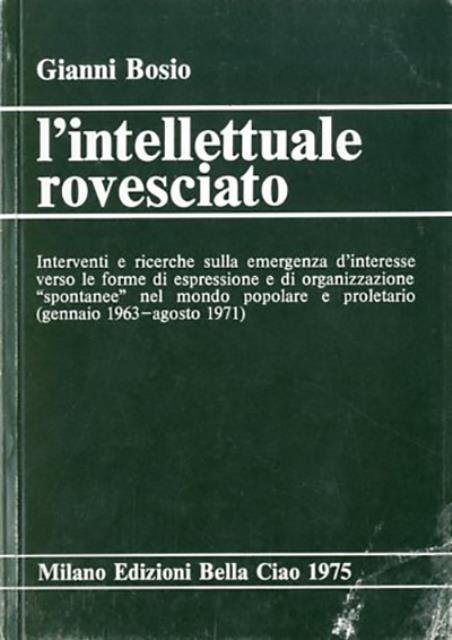 L'intellettuale rovesciato. Interventi e ricerche sull'emergenza d'interesse verso le forme …