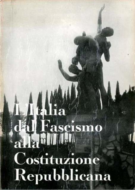 L'Italia dal fascismo alla Costituzione repubblicana.