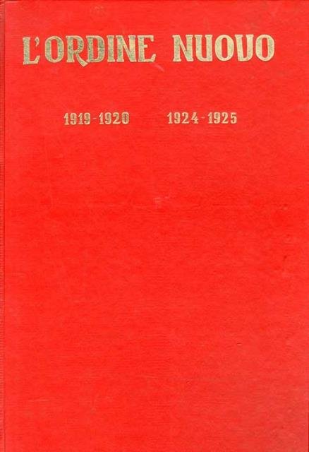 L'Ordine nuovo. Edizione settimanale 1919-1920 e quindicinale 1924-1925.