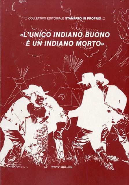 L'unico indiano buono è un indiano morto. Appunti e ricerche …