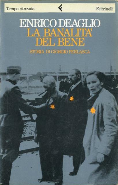 La banalità del bene. Storia di Giorgio Perlasca.