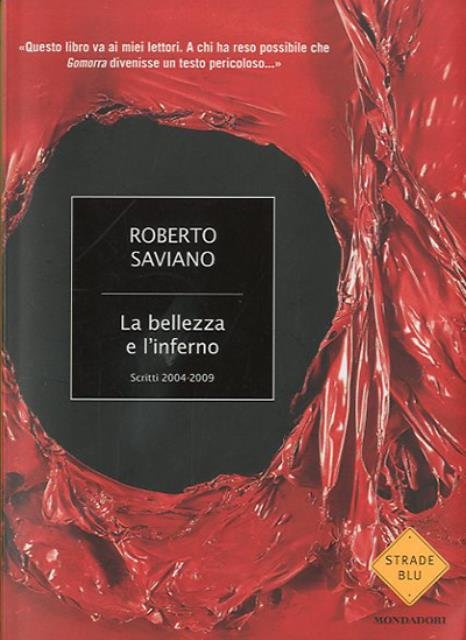 La bellezza e l'inferno. Scritti 2004-2009.