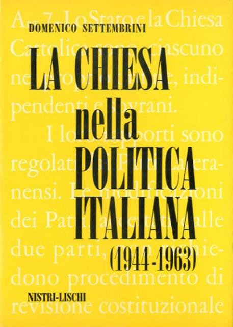 La chiesa nella politica italiana 1944-1963.