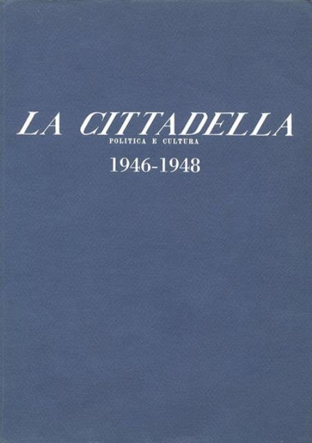 La Cittadella, politica e cultura. 1946-1948.