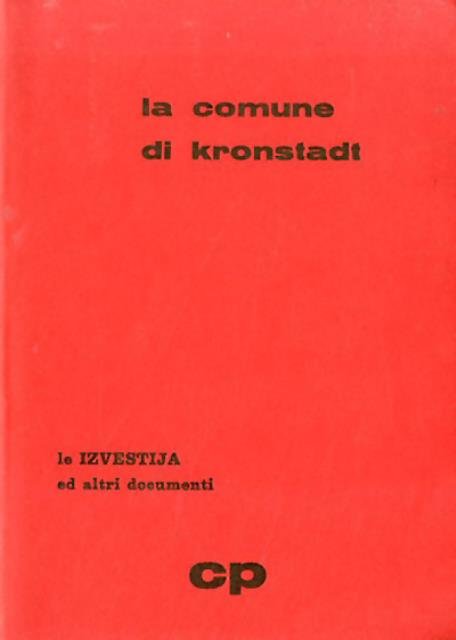 La comune di Kronstadt. Raccolta di documenti comprendenti la traduzione …