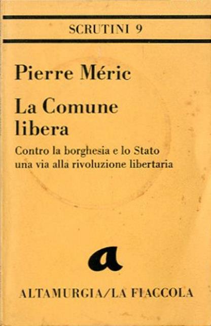 La Comune libera. Contro la borghesia e lo Stato una …