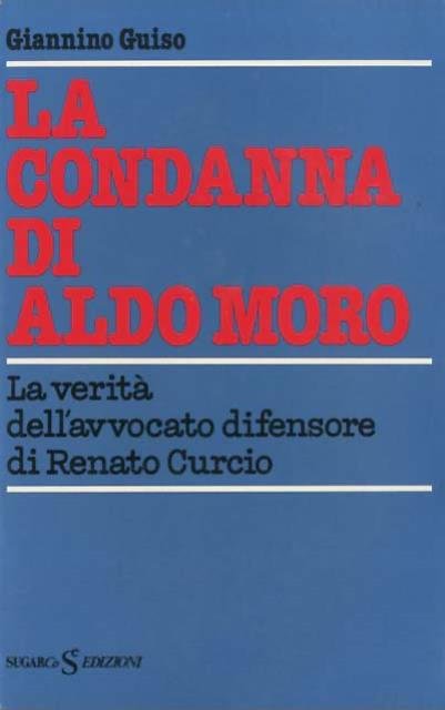 La condanna di Aldo Moro. La verità dell'avvocato difensore di …