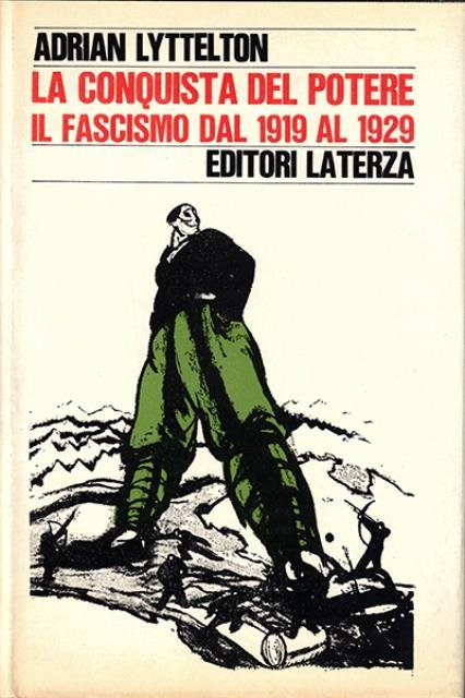 La conquista del potere. Il fascismo dal 1919 al 1929.