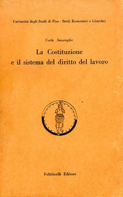 La Costituzione e il sistema del diritto del lavoro. Lineamenti …