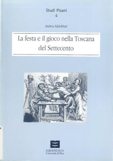 La festa e il gioco nella Toscana del Settecento.