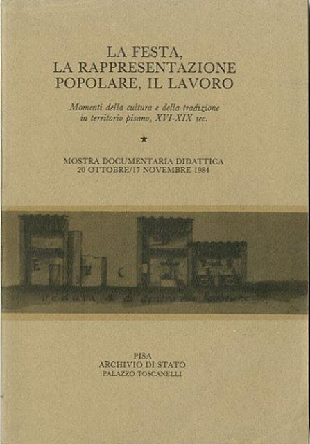 La festa, la rappresentazione popolare, il lavoro. Momenti della cultura …