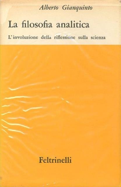 La filosofia analitica : l'involuzione della riflessione sulla scienza.