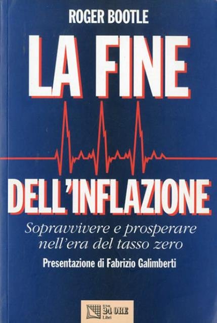 La fine dell'inflazione. Sopravvivere e prosperare nell'era del tasso zero.