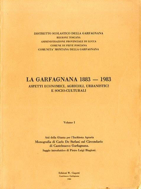 La Garfagnana 1883-1983. Aspetti economici, agricoli, urbanistici e socio-culturali.