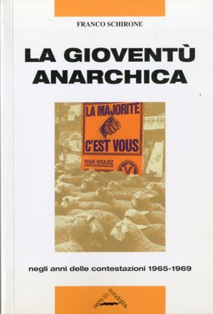 La Gioventù anarchica negli anni della contestazione 1965-1969.