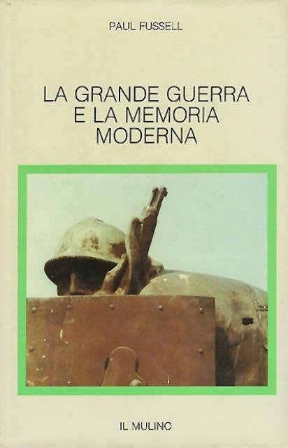 La grande guerra e la memoria moderna.