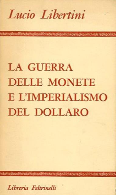 La guerra delle monete e l'imperialismo del dollaro.