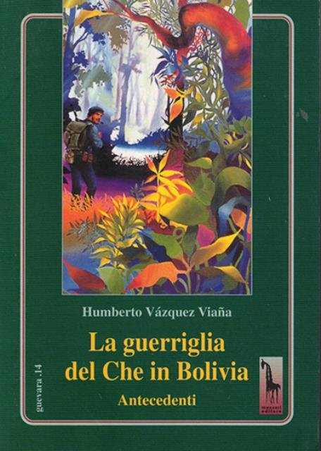 La guerriglia del Che in Bolivia. Antecedenti.