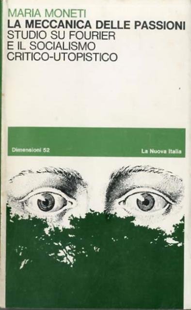 La meccanica delle passioni. Studio su Fourier e il socialismo …