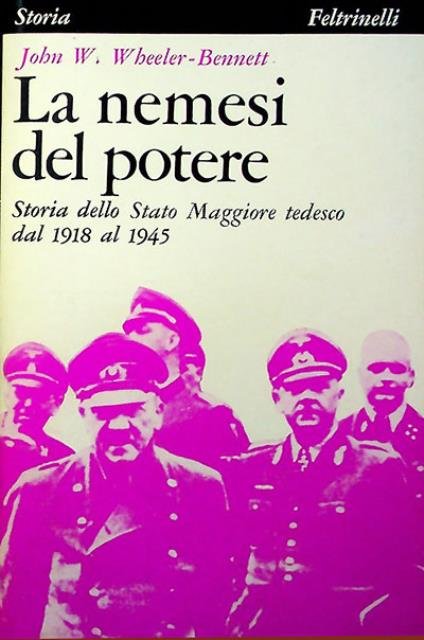 La nemesi del potere. Storia dello Stato maggiore tedesco dal …