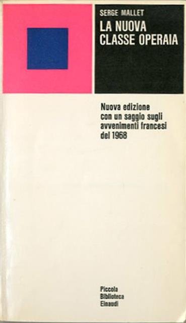 La nuova classe operaia. Nuova edizione con un saggio sugli …