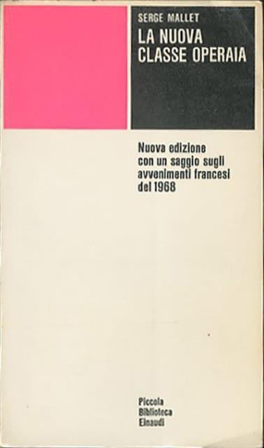 La nuova classe operaia. Nuova edizione con un saggio sugli …