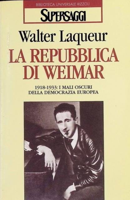 La repubblica di Weimar. 1918-1933: i mali oscuri della democrazia …