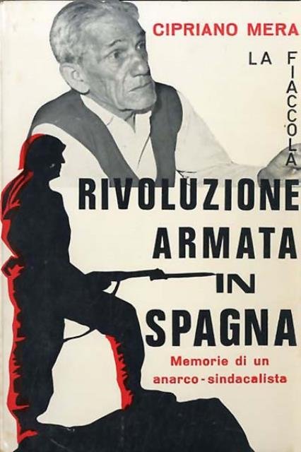 La rivoluzione armata in Spagna. Memorie di un anarcosindacalista.
