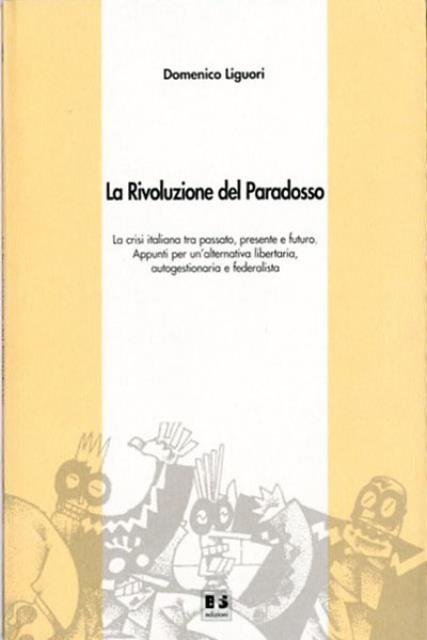 La rivoluzione del paradosso. La crisi italiana tra passato, presente …