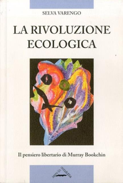 La rivoluzione ecologica. Il pensiero libertario di Murray Boockchin.