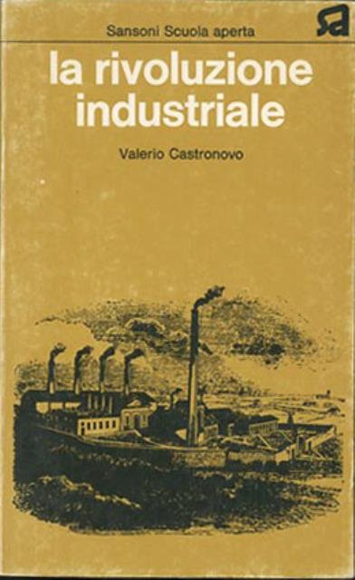 La rivoluzione industriale.