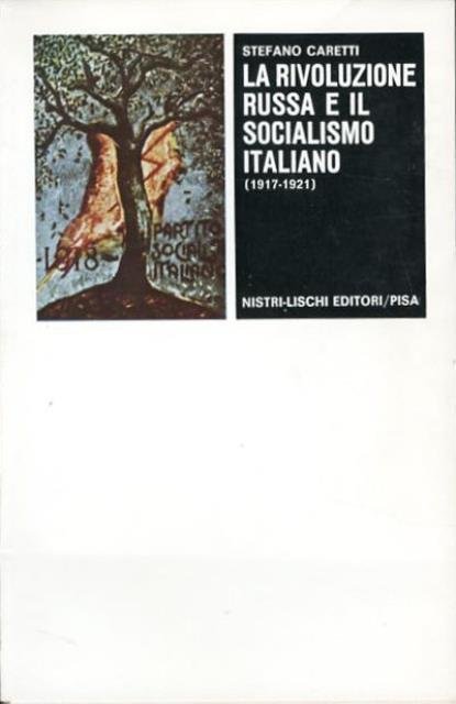 La rivoluzione russa e il socialismo italiano : 1917-1921.