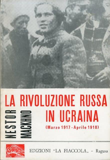 La rivoluzione russa in Ucraina. Marzo 1917-aprile 1918.