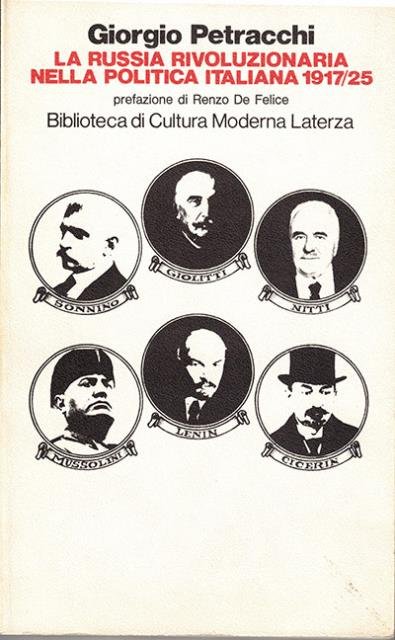 La Russia rivoluzionaria nella politica italiana. Le relazioni italo-sovietiche 1917-25.