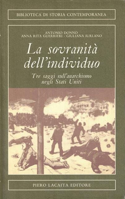 La sovranità dell'individuo. Tre saggi sull'anarchismo negli Stati Uniti.