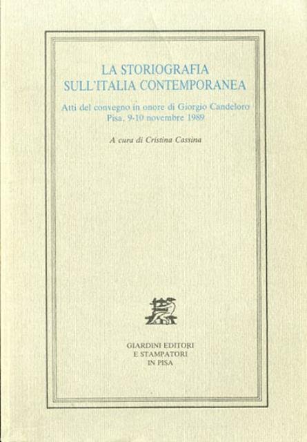 La storiografia sull'Italia contemporanea. Atti del convegno in onore di …