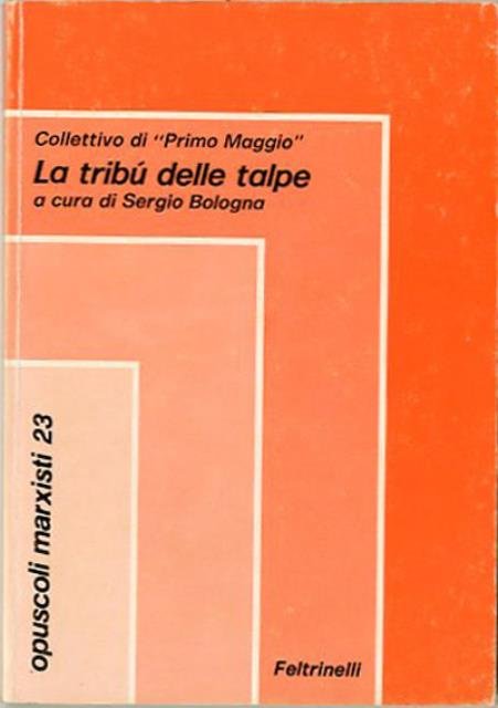 La tribù delle talpe. Sul metodo marxista della trasformazione sociale.