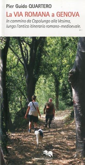 La via Romana a Genova. In cammino da Capolungo alla …