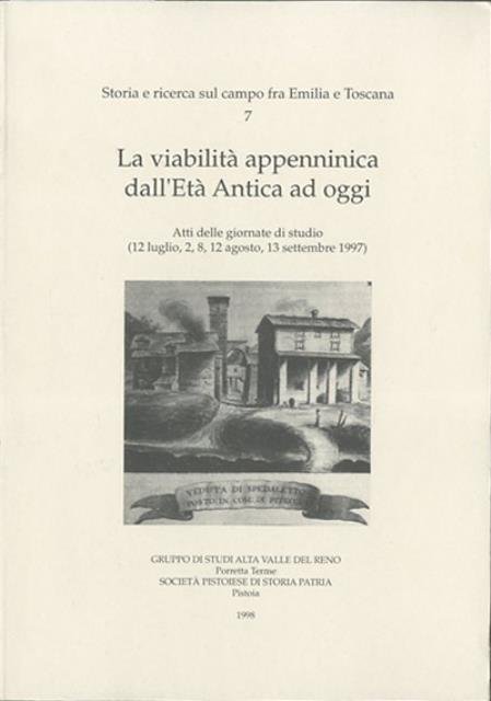 La viabilità appenninica dall'età antica ad oggi. Atti delle Giornate …