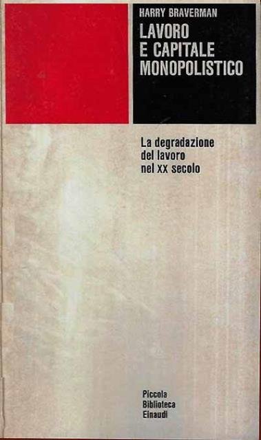 Lavoro e capitale monopolistico. La degradazione del lavoro nel XX …