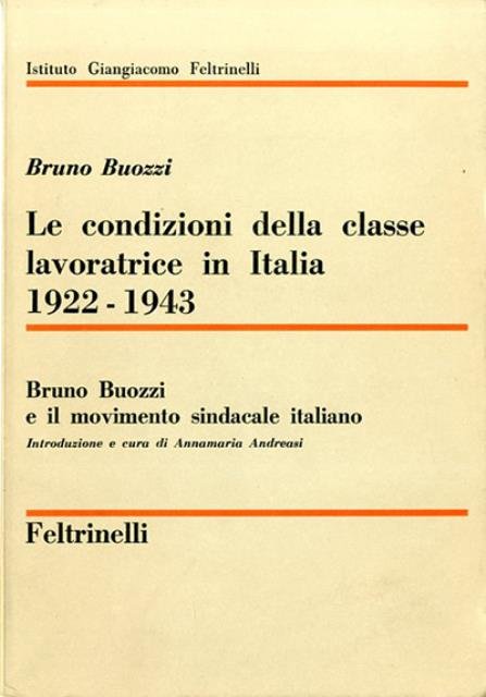 Le condizioni della classe lavoratrice in Italia, 1922-1943.