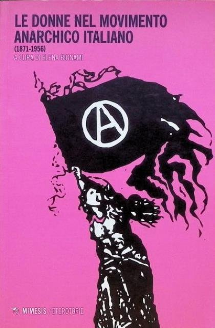 Le donne nel movimento anarchico italiano (1871-1956).
