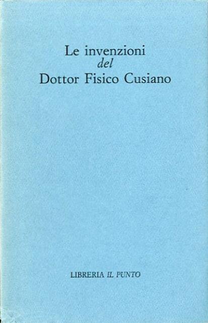 Le invenzioni del Dottor Fisico Cusiano.