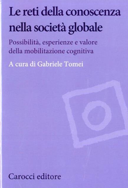 Le reti della conoscenza nella società globale. Possibilità, esperienze e …