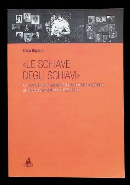 Le schiave degli schiavi. La "questione femminile" dal socialismo utopistico …