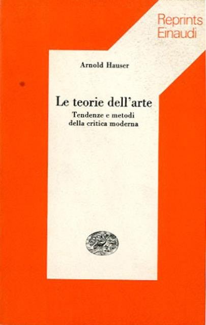 Le teorie dell'arte. Tendenze e metodi della critica moderna.