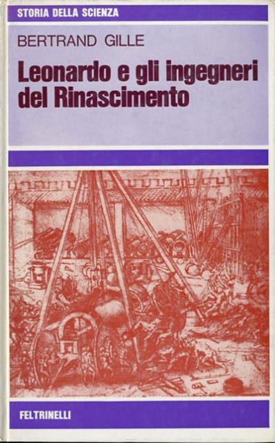 Leonardo e gli ingegneri del Rinascimento.