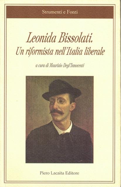 Leonida Bissolati. Un riformista nell'Italia liberale.