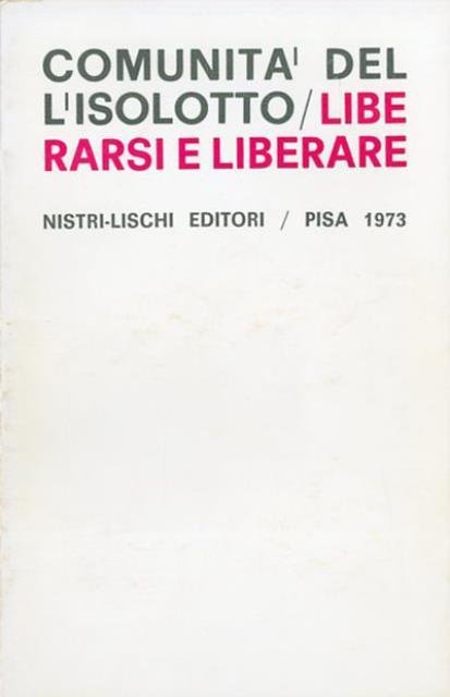 Liberarsi e liberare.