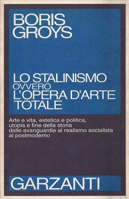 Lo stalinismo ovvero l'opera d'arte totale.